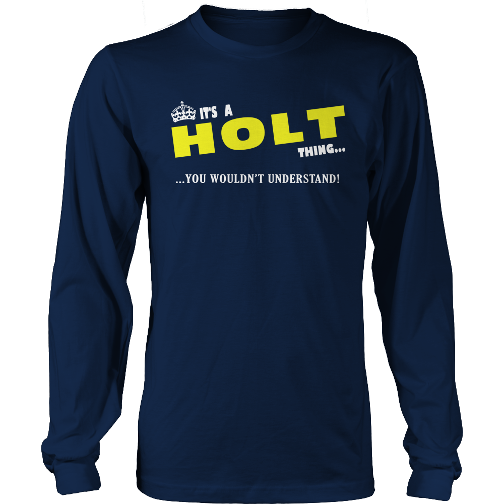 It's A Holt Thing, You Wouldn't Understand
