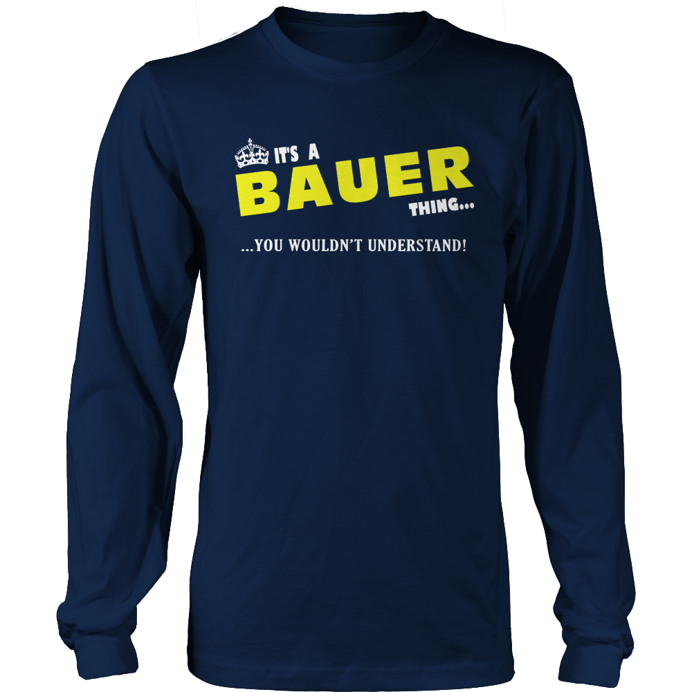 It's A Bauer Thing, You Wouldn't Understand
