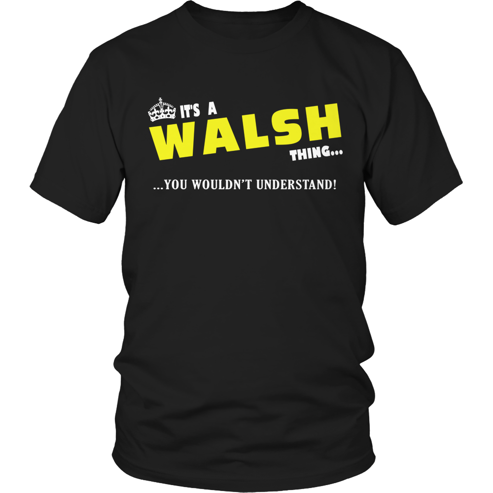It's A Walsh Thing, You Wouldn't Understand