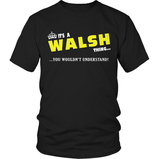 It's A Walsh Thing, You Wouldn't Understand