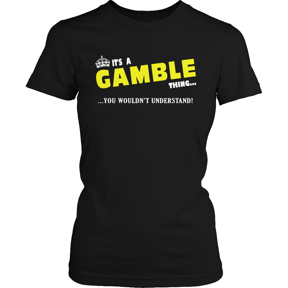 It's A Gamble Thing, You Wouldn't Understand