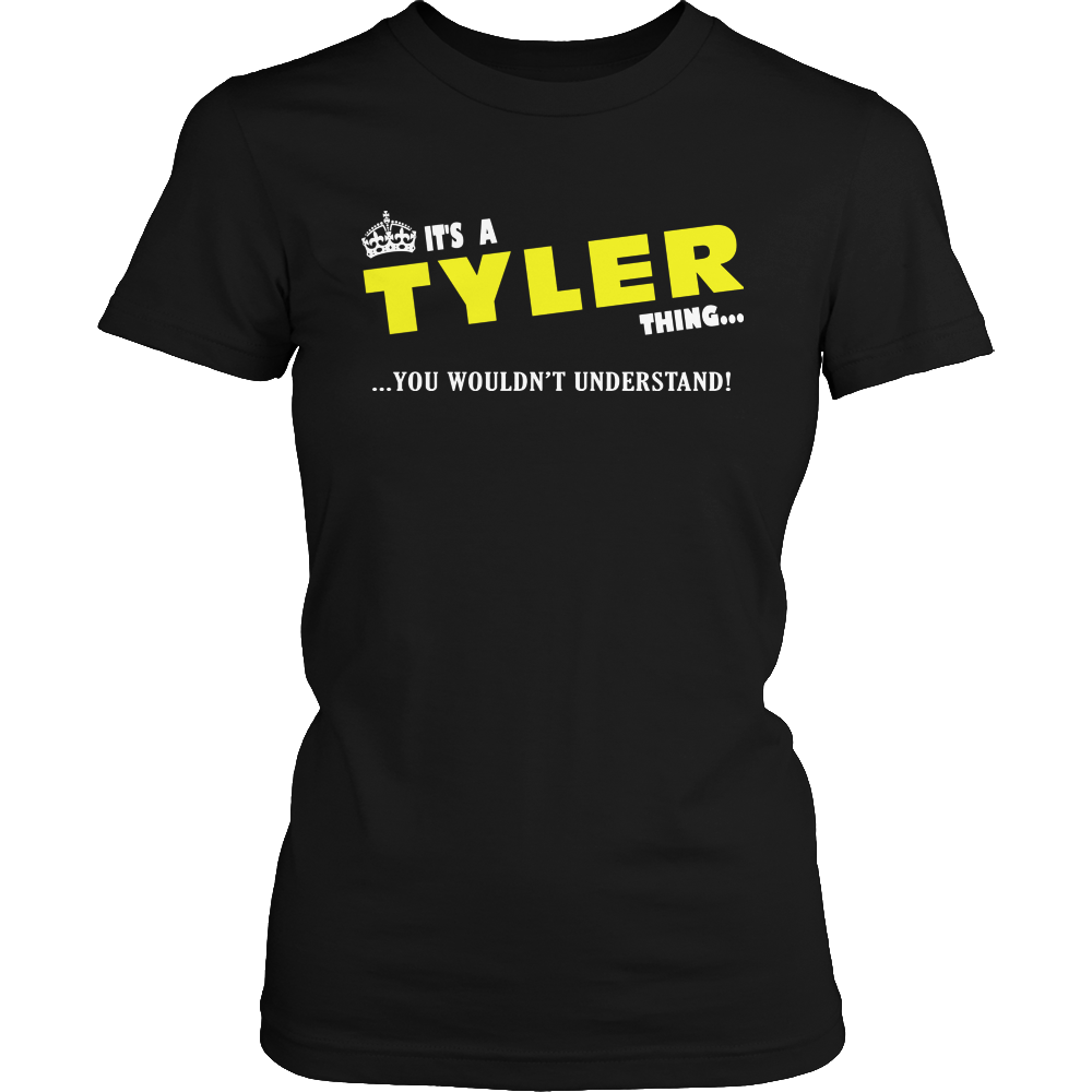 It's A Tyler Thing, You Wouldn't Understand