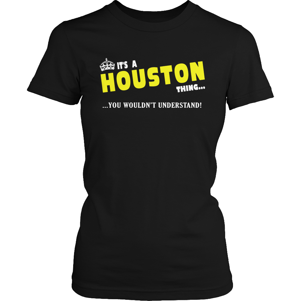 It's A Huston Thing, You Wouldn't Understand