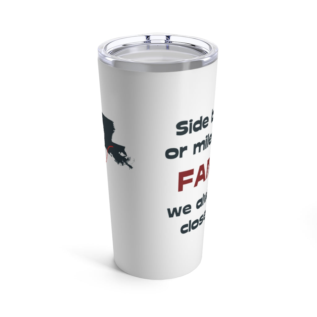 Miles Apart, Close at Heart - Tumbler 20oz