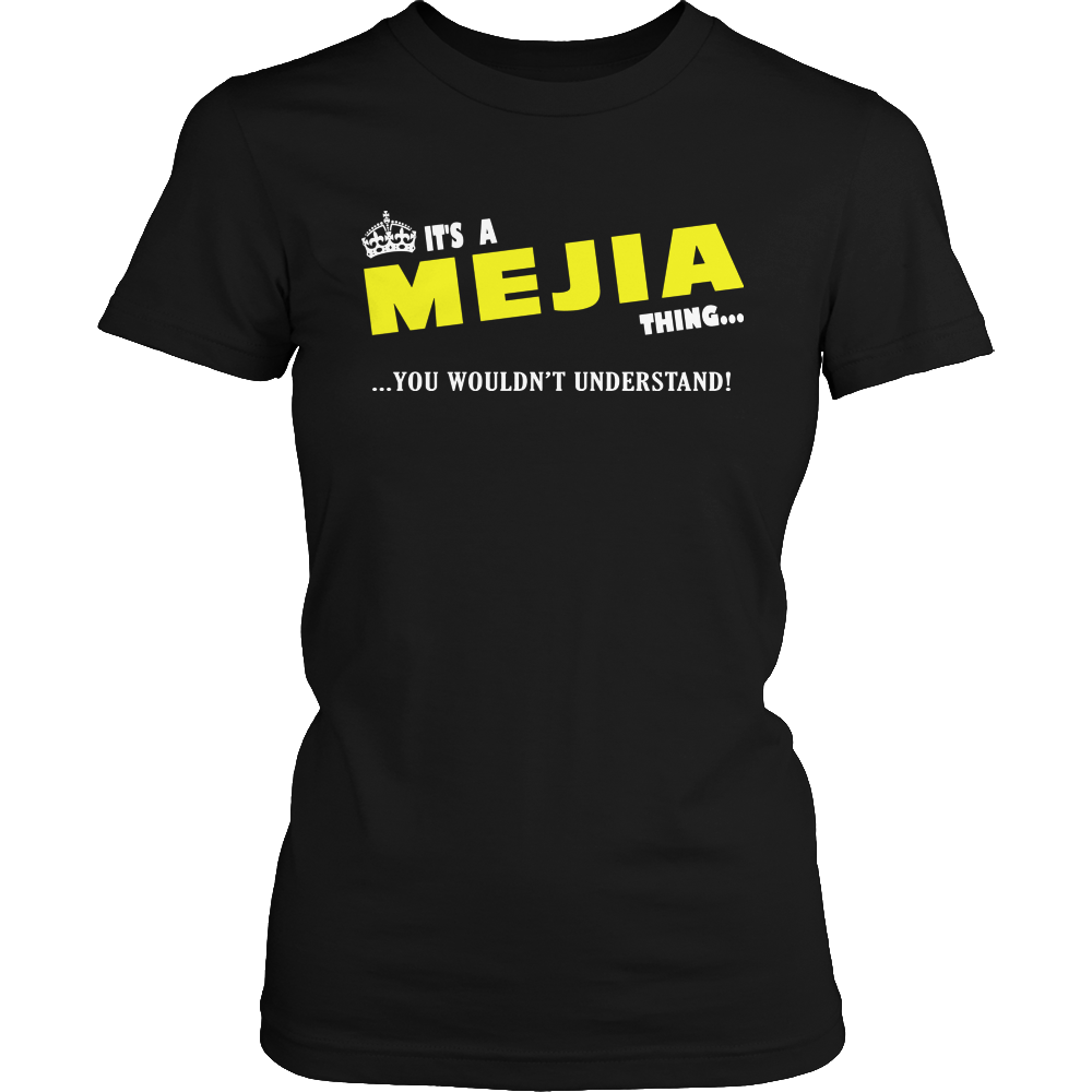 It's A Mejia Thing, You Wouldn't Understand