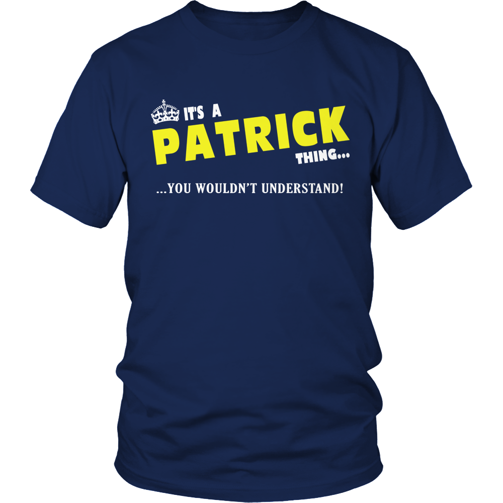 It's A Patrick Thing, You Wouldn't Understand