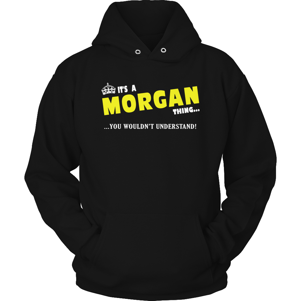 It's A Morgan Thing, You Wouldn't Understand