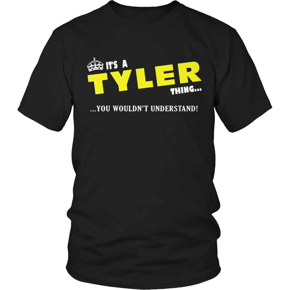 It's A Tyler Thing, You Wouldn't Understand