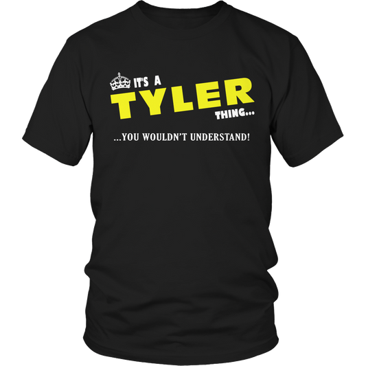 It's A Tyler Thing, You Wouldn't Understand