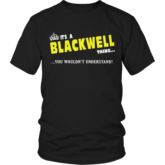 It's A Blackwell Thing, You Wouldn't Understand