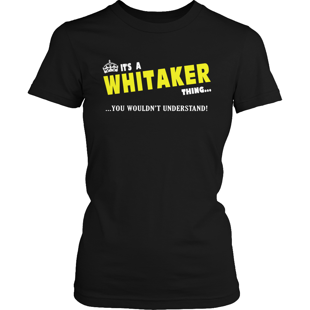 It's A Whitaker Thing, You Wouldn't Understand