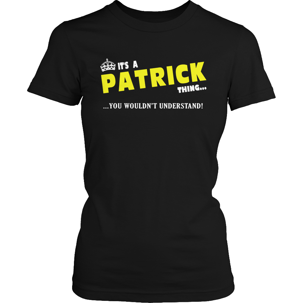 It's A Patrick Thing, You Wouldn't Understand
