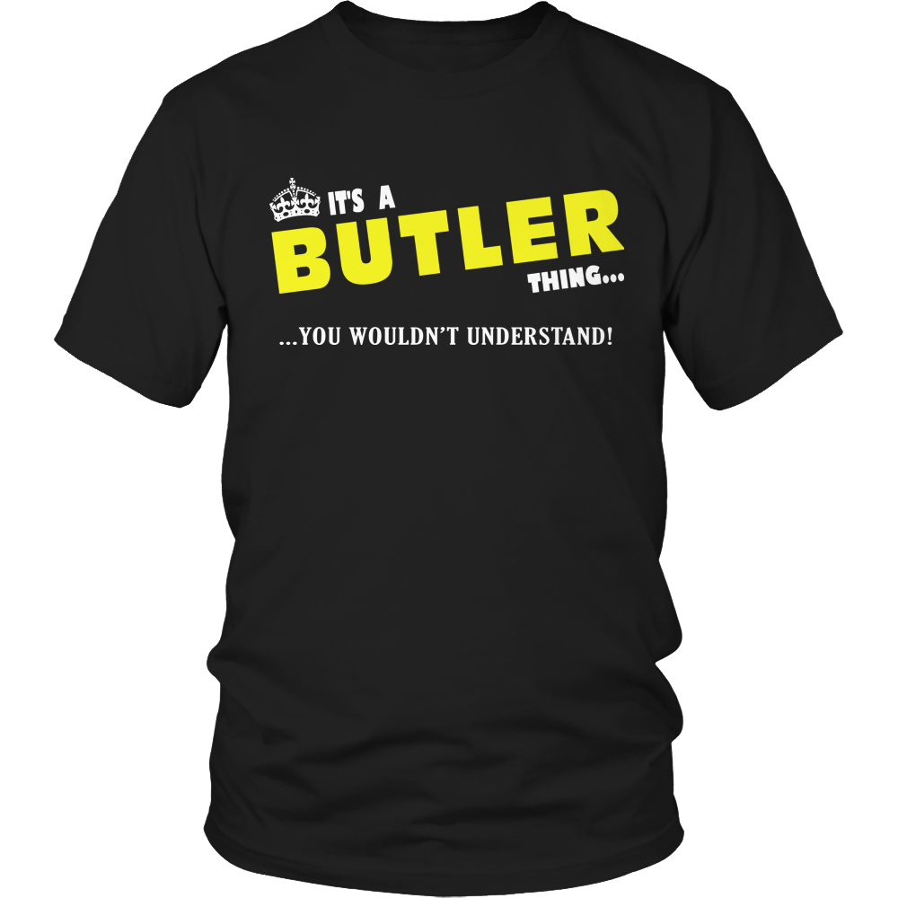 It's A Butler Thing, You Wouldn't Understand