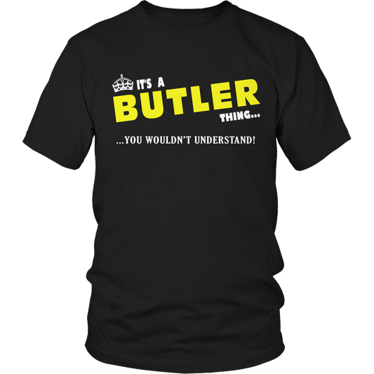 It's A Butler Thing, You Wouldn't Understand