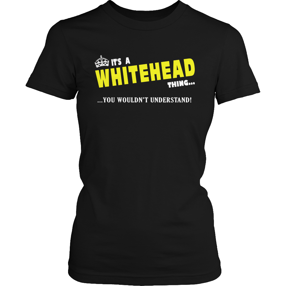 It's A Whitehead Thing, You Wouldn't Understand