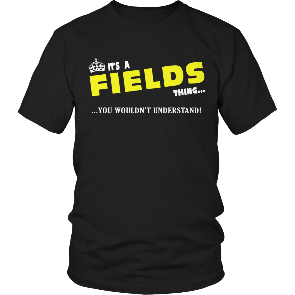 It's A Fields Thing, You Wouldn't Understand