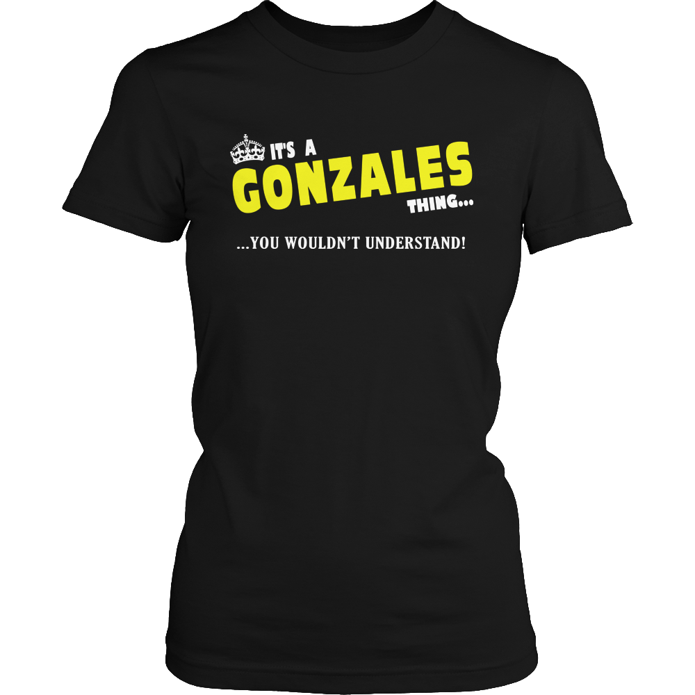 It's A Gonzalez Thing, You Wouldn't Understand