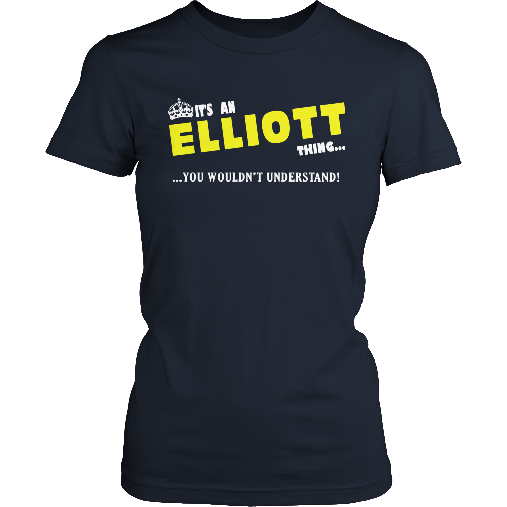 It's An Elliott Thing, You Wouldn't Understand