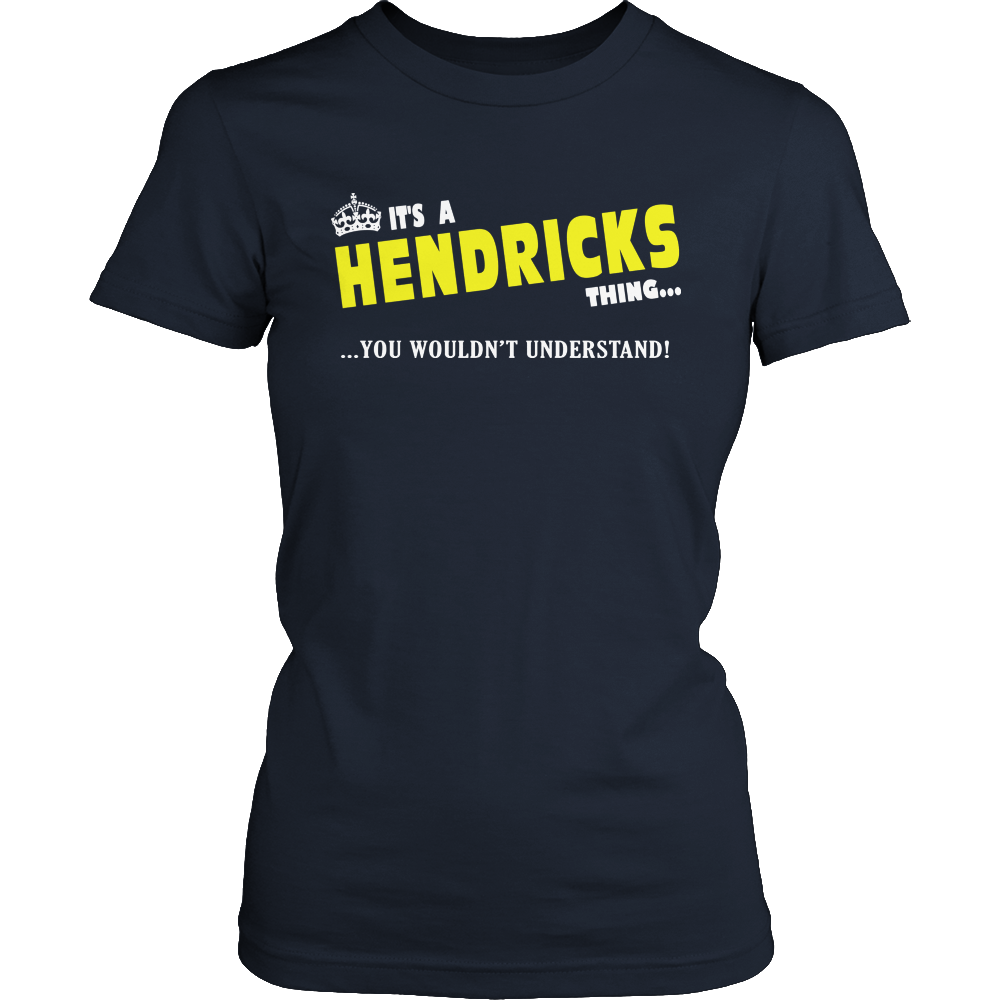 It's A Hendricks Thing, You Wouldn't Understand