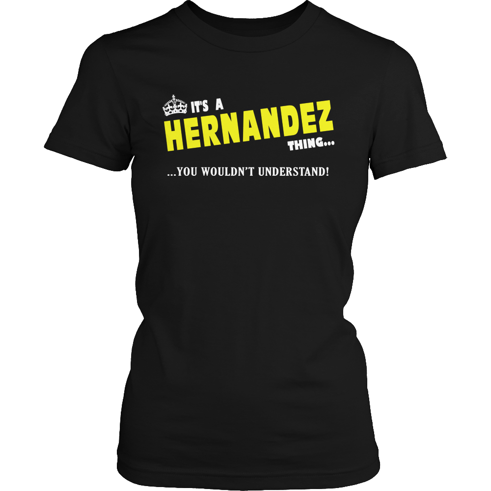 It's A Hernandez Thing, You Wouldn't Understand
