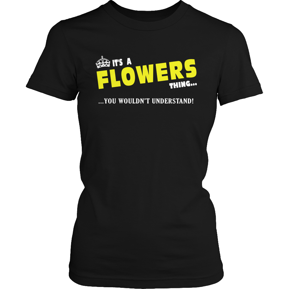 It's A Flowers Thing, You Wouldn't Understand