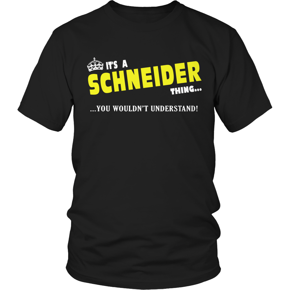 It's A Schneider Thing, You Wouldn't Understand