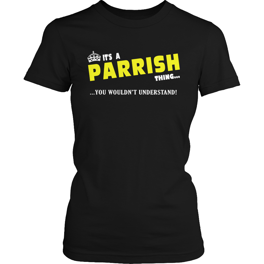 It's A Parrish Thing, You Wouldn't Understand