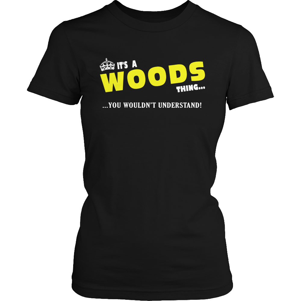 It's A Woods Thing, You Wouldn't Understand