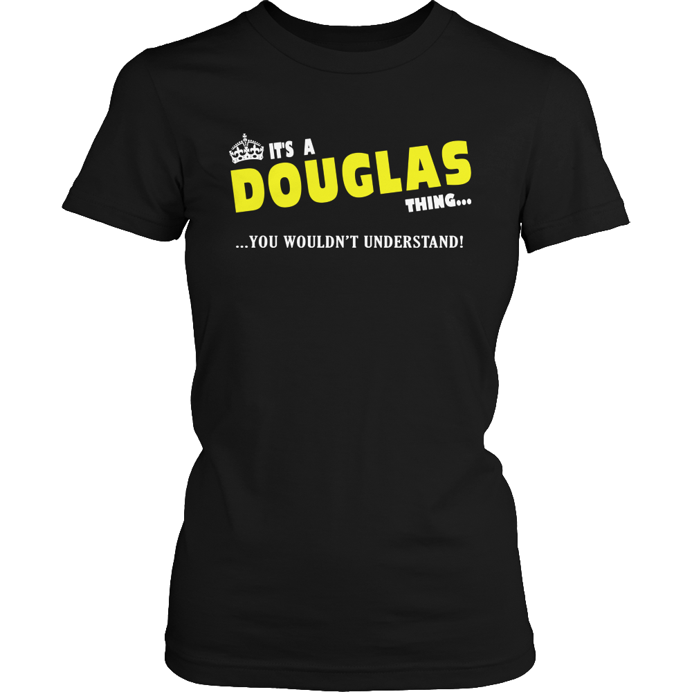 It's A Douglas Thing, You Wouldn't Understand