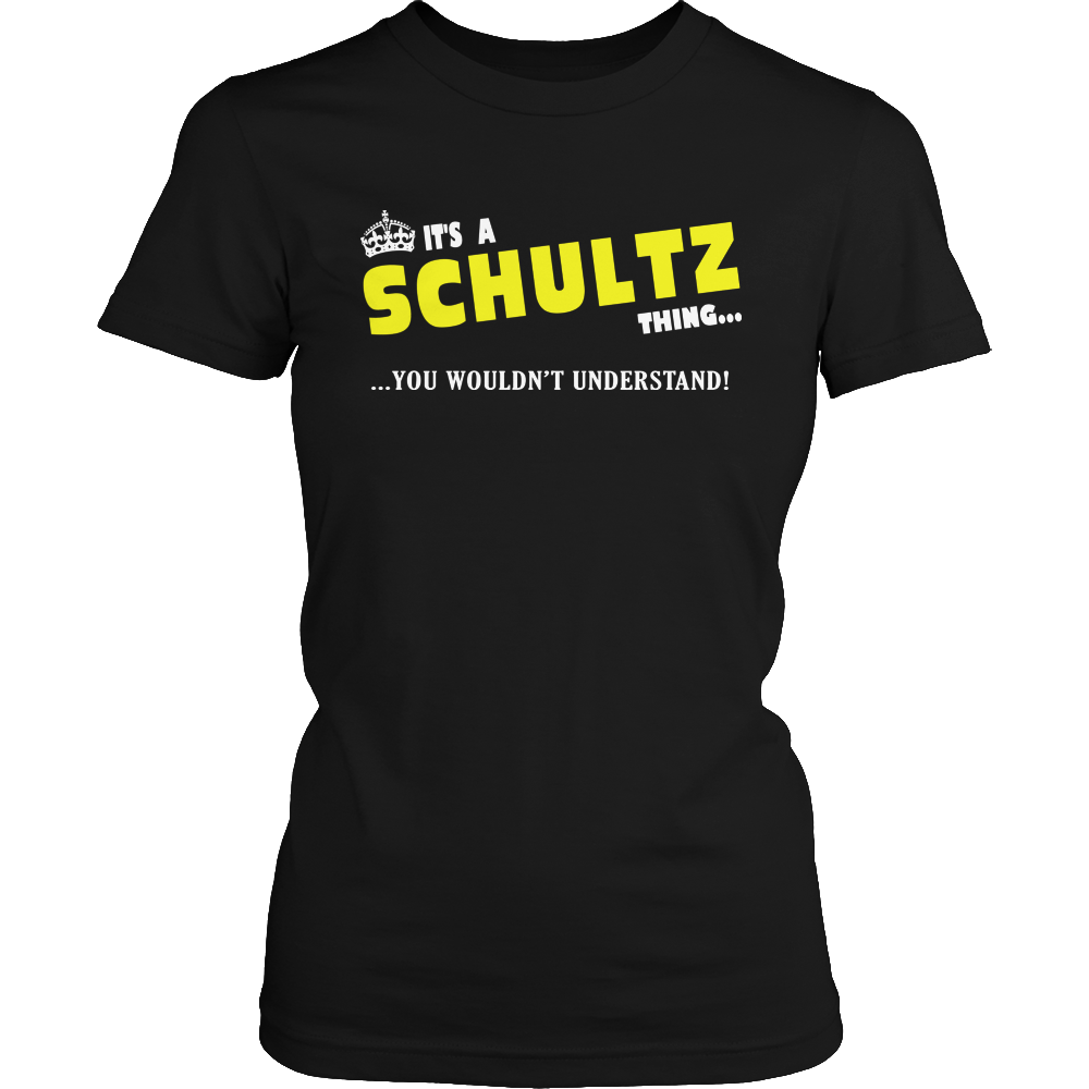 It's A Schultz Thing, You Wouldn't Understand