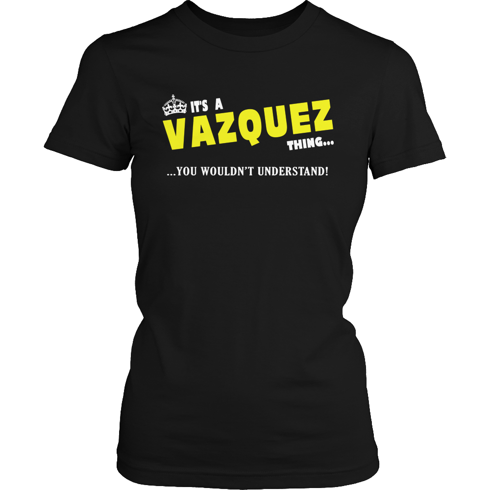 It's A Vazquez Thing, You Wouldn't Understand