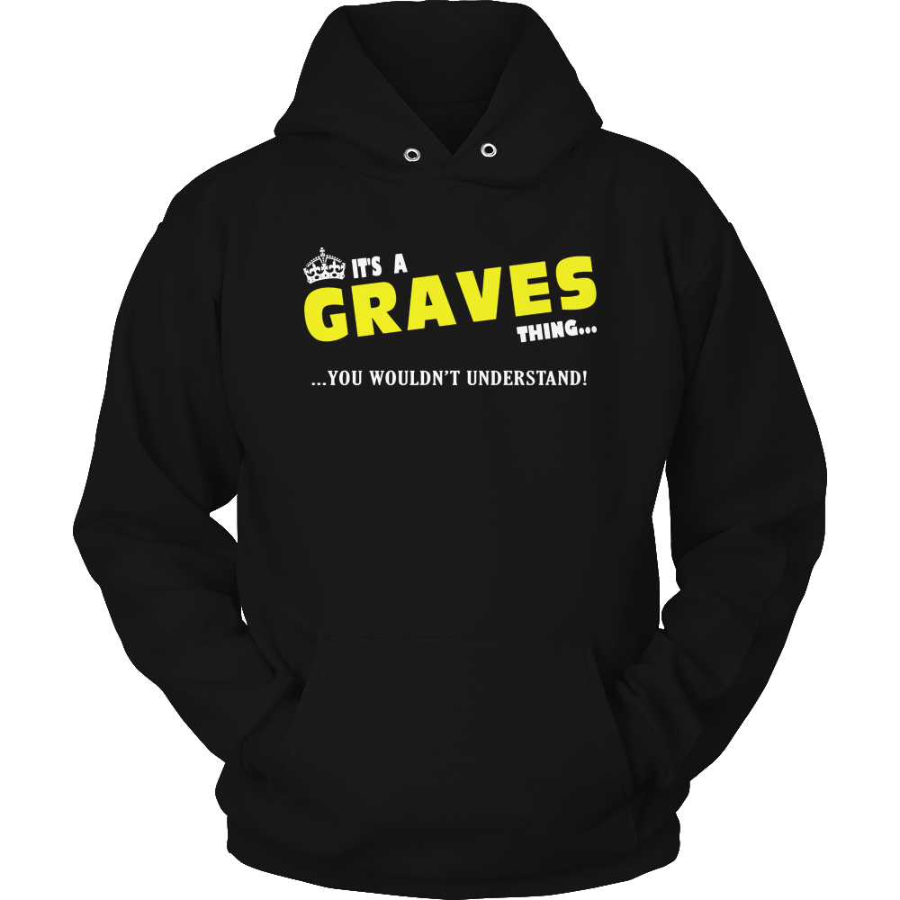 It's A Graves Thing, You Wouldn't Understand