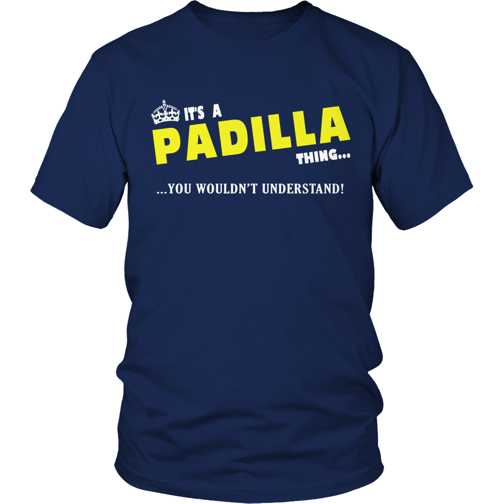 It's A Padilla Thing, You Wouldn't Understand