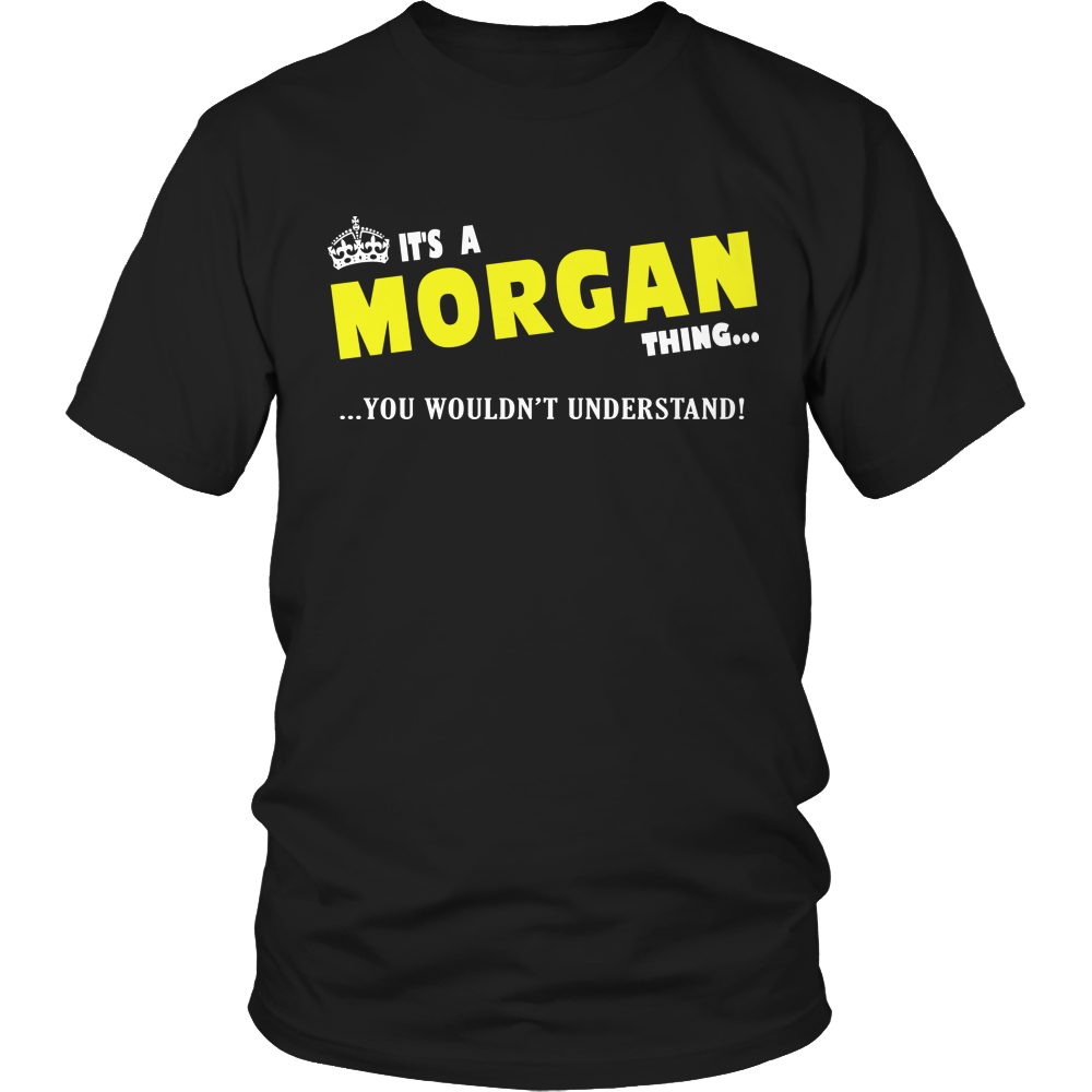 It's A Morgan Thing, You Wouldn't Understand