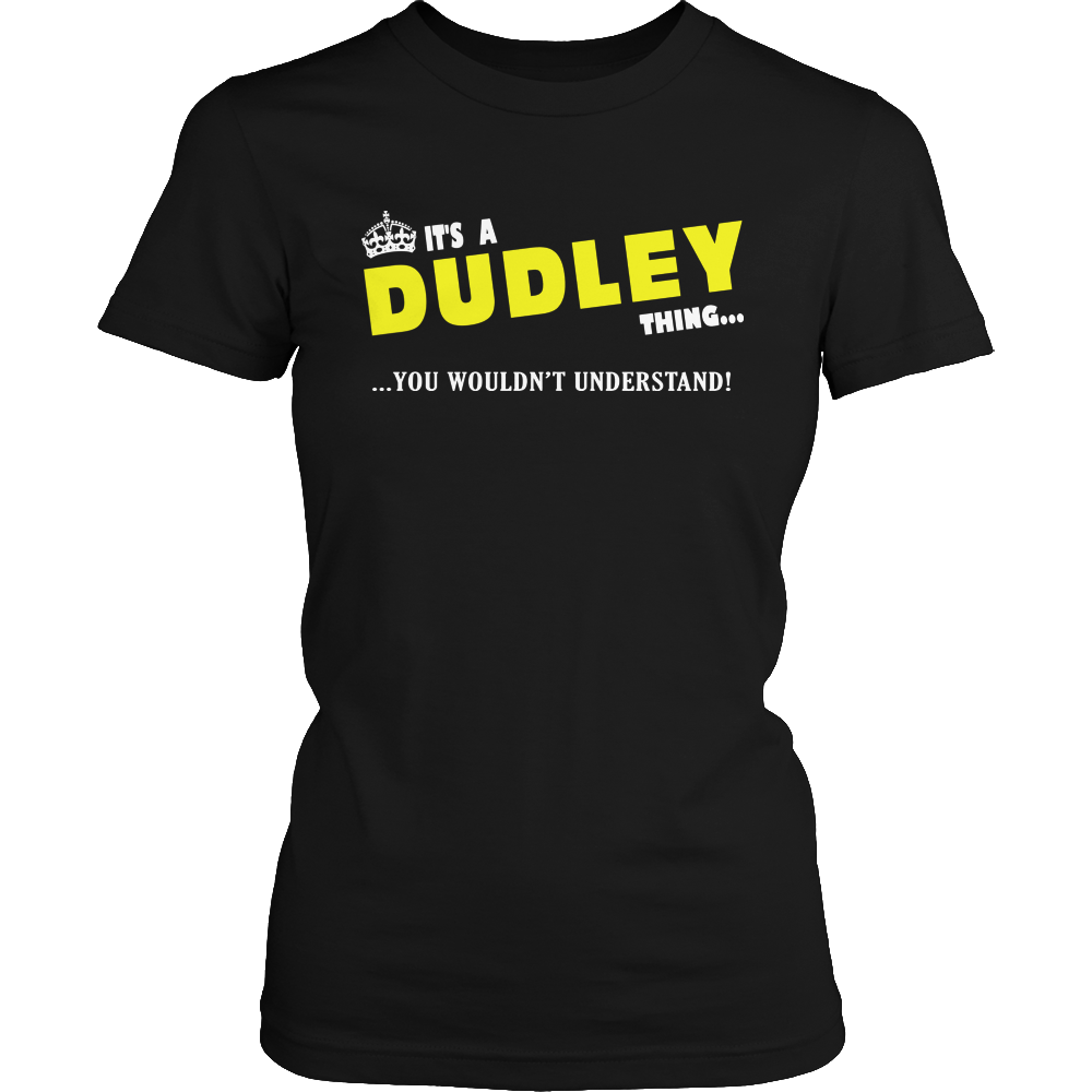 It's A Dudley Thing, You Wouldn't Understand