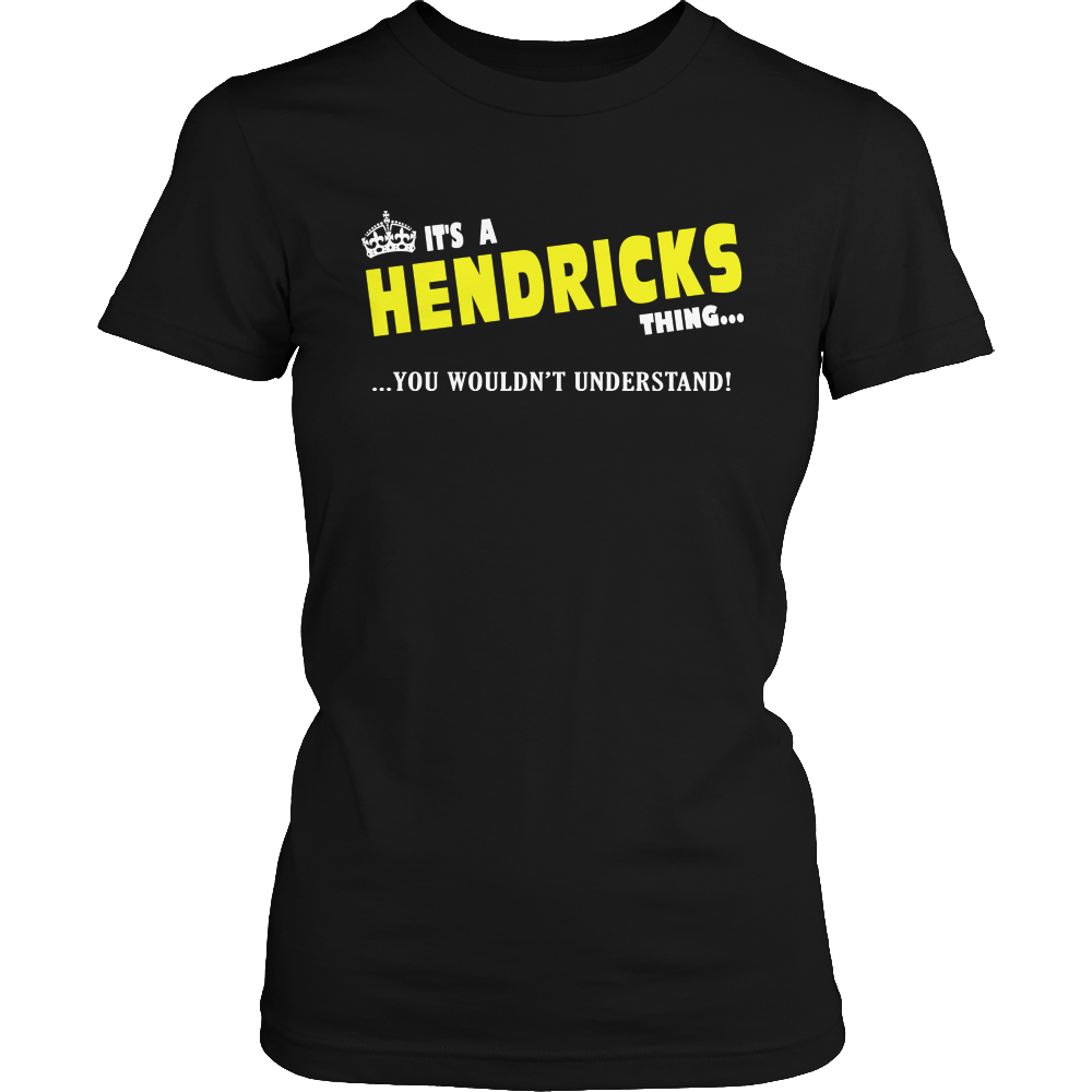 It's A Hendricks Thing, You Wouldn't Understand