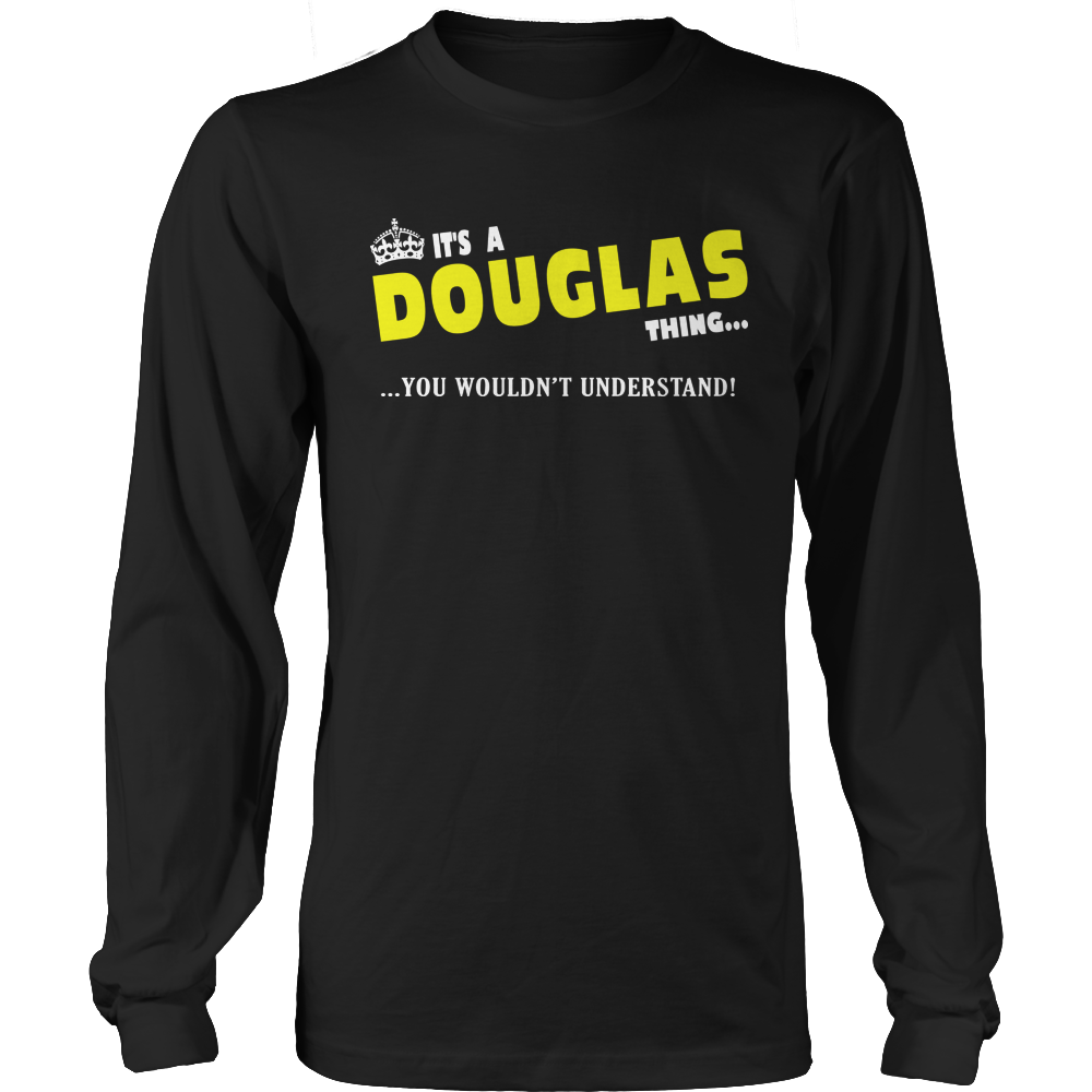 It's A Douglas Thing, You Wouldn't Understand
