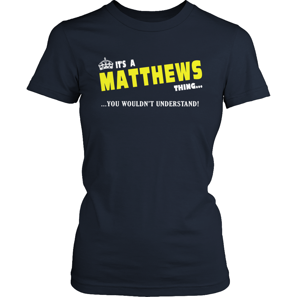 It's A Matthews Thing, You Wouldn't Understand