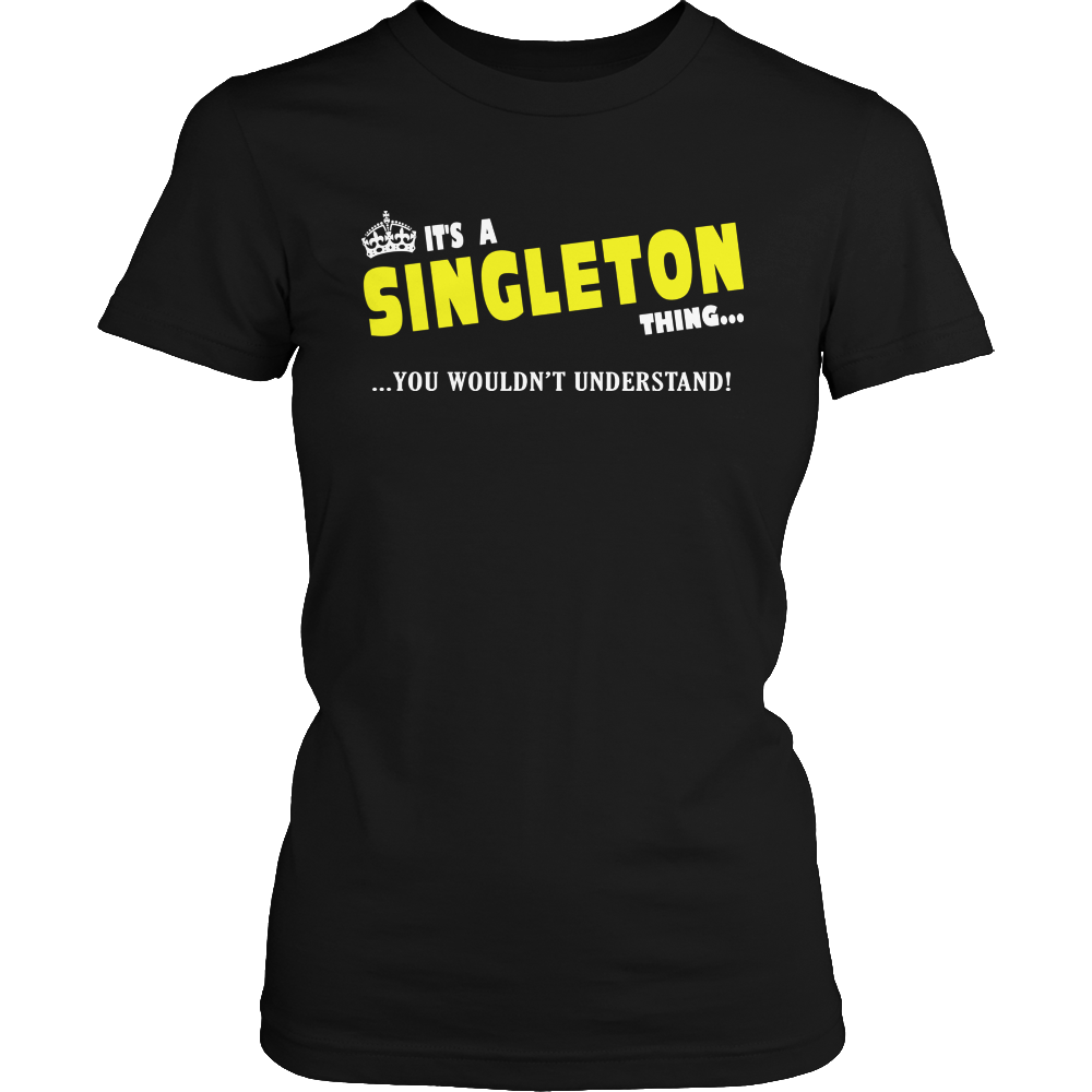 It's A Singleton Thing, You Wouldn't Understand
