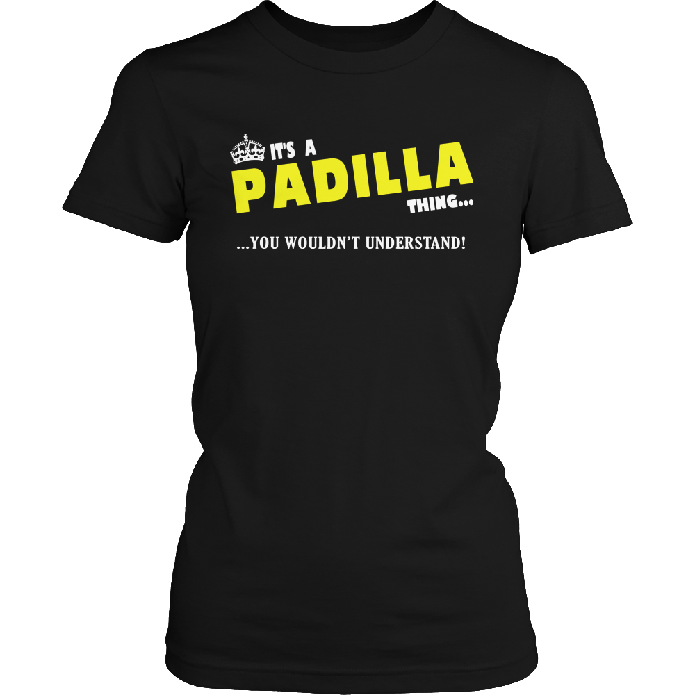 It's A Padilla Thing, You Wouldn't Understand