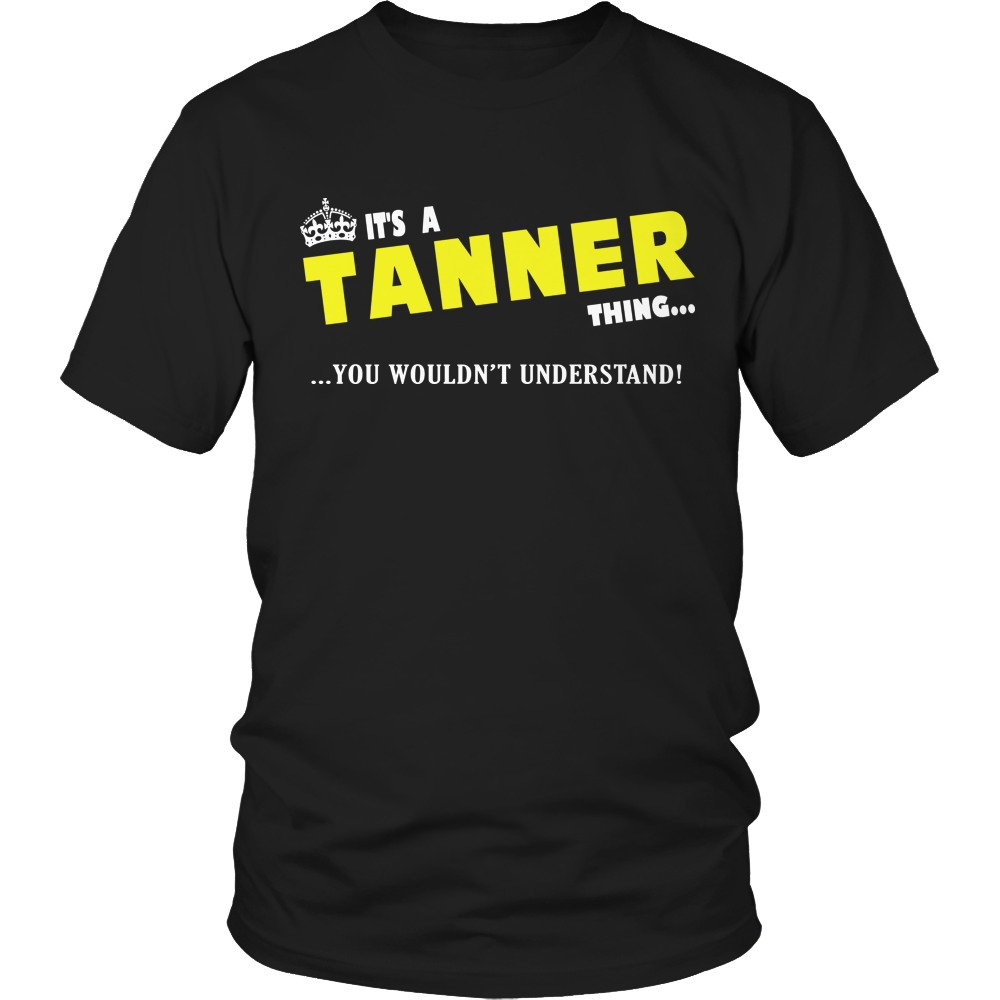 It's A Tanner Thing, You Wouldn't Understand