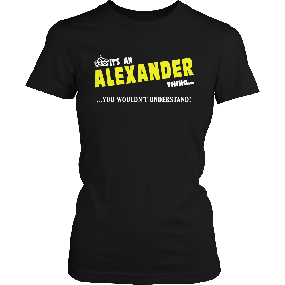 It's An Alexander Thing, You Wouldn't Understand