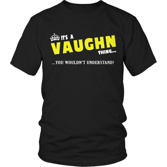 It's A Vaughn Thing, You Wouldn't Understand