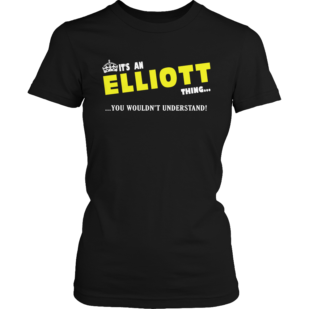 It's An Elliott Thing, You Wouldn't Understand
