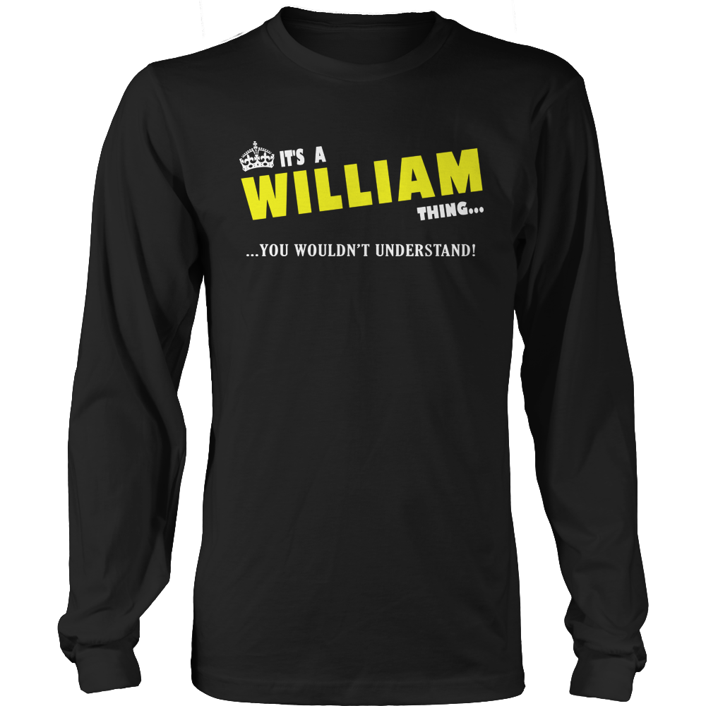 It's A William Thing, You Wouldn't Understand