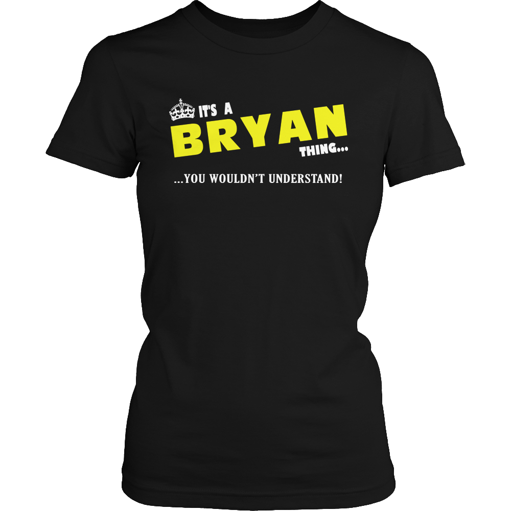 It's A Bryan Thing, You Wouldn't Understand