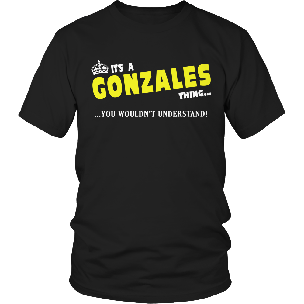 It's A Gonzalez Thing, You Wouldn't Understand