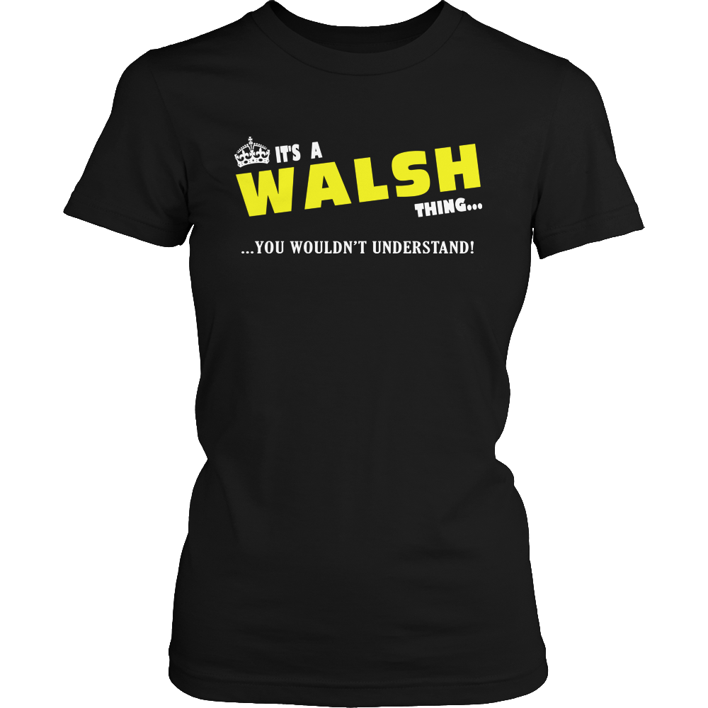 It's A Walsh Thing, You Wouldn't Understand