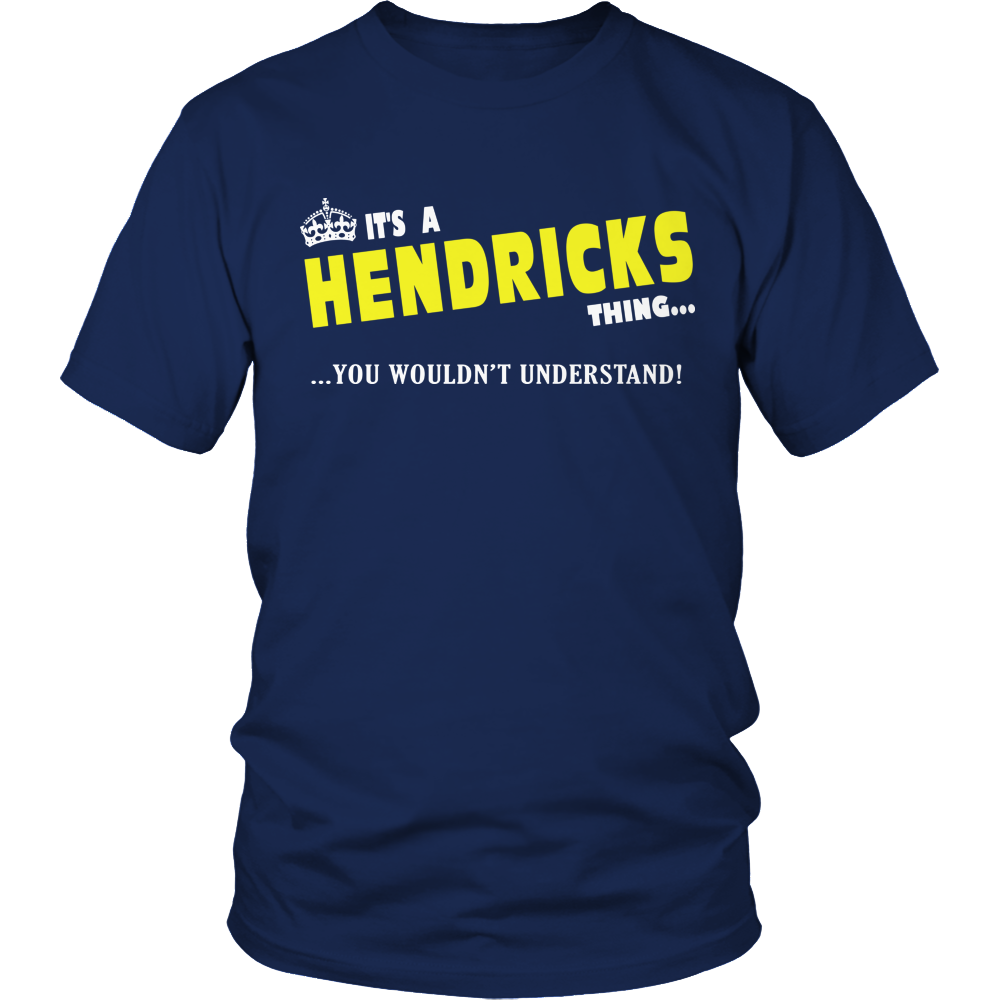 It's A Hendricks Thing, You Wouldn't Understand