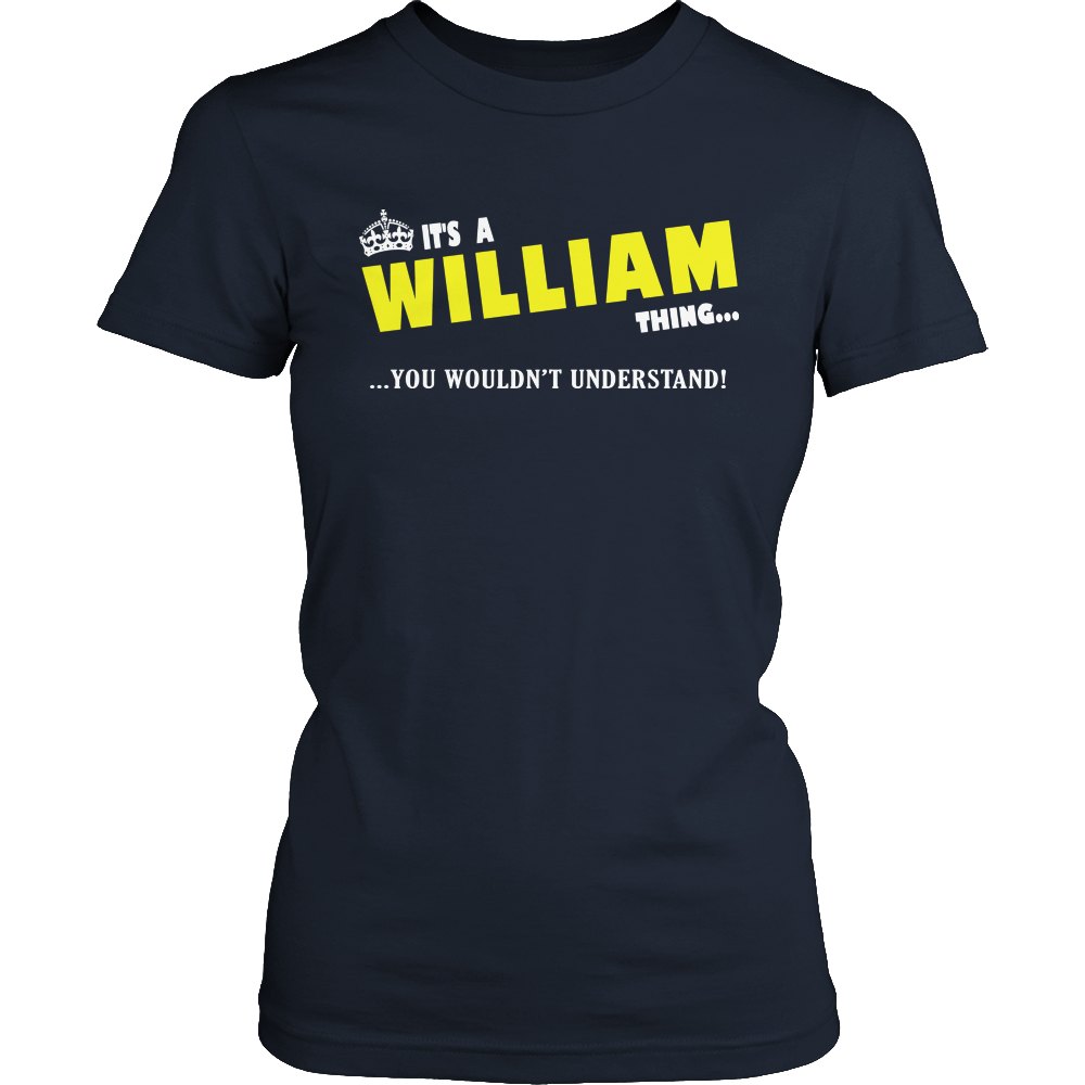 It's A William Thing, You Wouldn't Understand